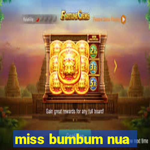 miss bumbum nua